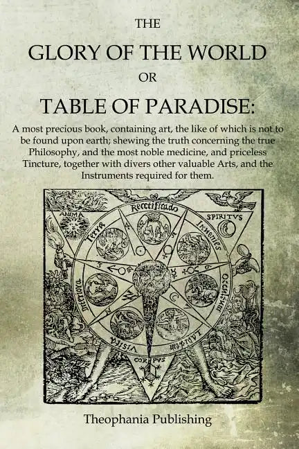 The Glory of the World, or Table of Paradise - Paperback