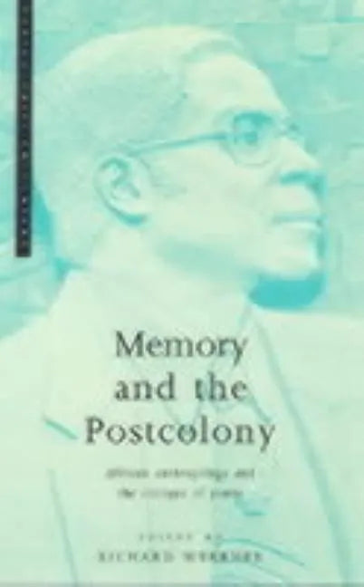 Memory and the Postcolony: African Anthropology and the Critique of Power - Paperback