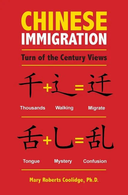 Chinese Immigration: Turn of the Century Views - Paperback