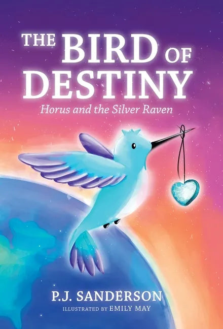The Bird of Destiny: Horus and the Silver Raven - Hardcover