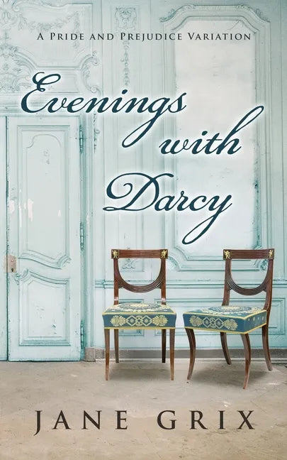 Evenings with Darcy: A Pride and Prejudice Variation - Paperback
