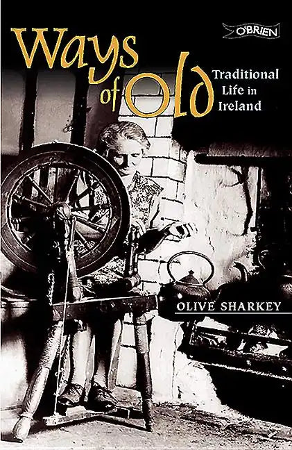 Ways of Old: Traditional Life in Ireland - Paperback