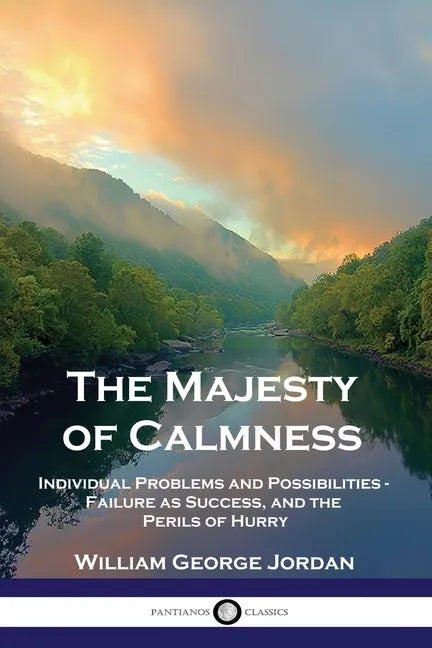 The Majesty of Calmness: Individual Problems and Possibilities - Failure as Success, and the Perils of Hurry - Paperback
