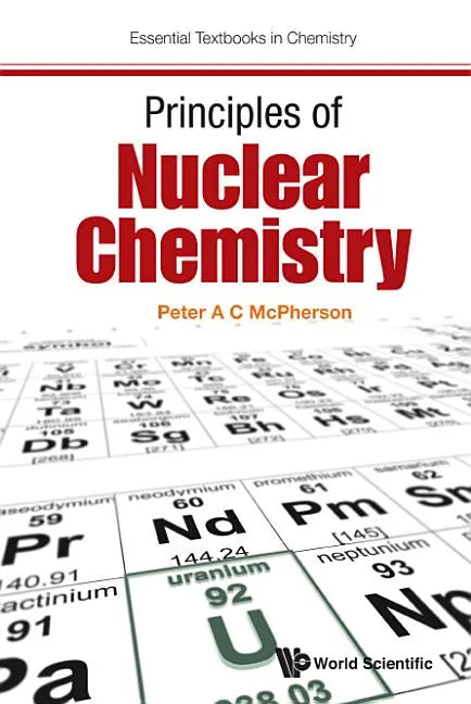 Principles of Nuclear Chemistry - Paperback