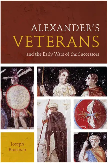 Alexander's Veterans and the Early Wars of the Successors - Paperback