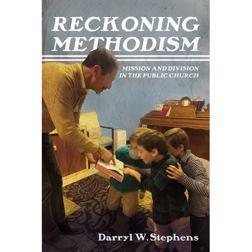 Reckoning Methodism: Mission and Division in the Public Church - Paperback