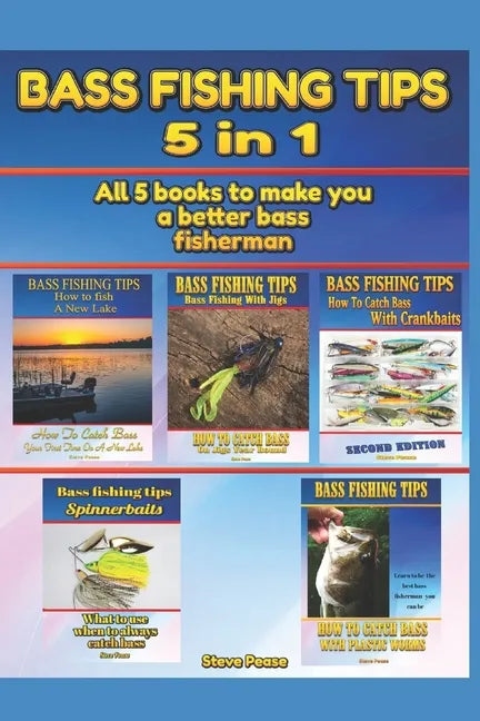 Bass Fishing Tips: 5 in 1: All 5 books to make you a better bass fisherman - Paperback