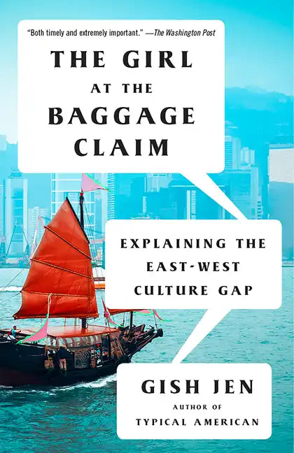 The Girl at the Baggage Claim: Explaining the East-West Culture Gap - Paperback