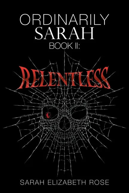 Ordinarily Sarah: Book II: Relentless - Paperback