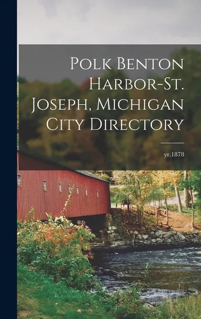 Polk Benton Harbor-St. Joseph, Michigan City Directory; yr.1878 - Hardcover
