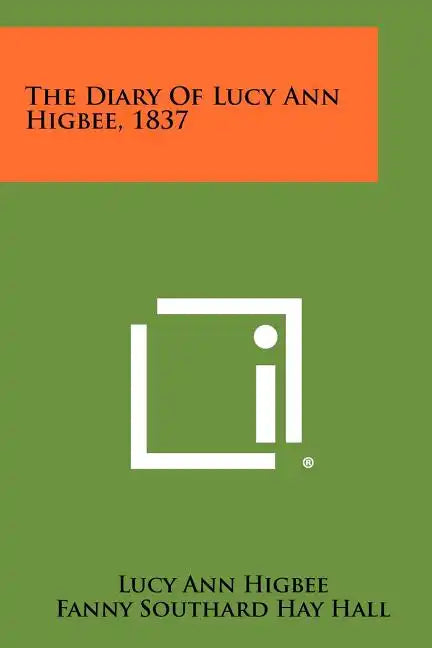 The Diary of Lucy Ann Higbee, 1837 - Paperback