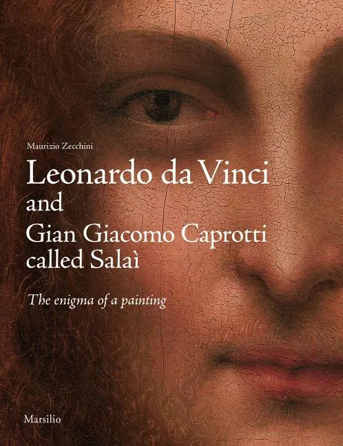 Leonardo Da Vinci and Gian Giacomo Caprotti Called Sala: The Enigma of a Painting - Paperback