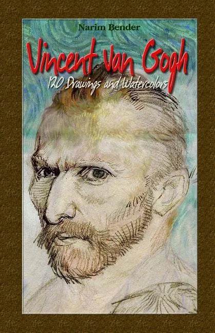 Vincent Van Gogh: 120 Drawings and Watercolors - Paperback