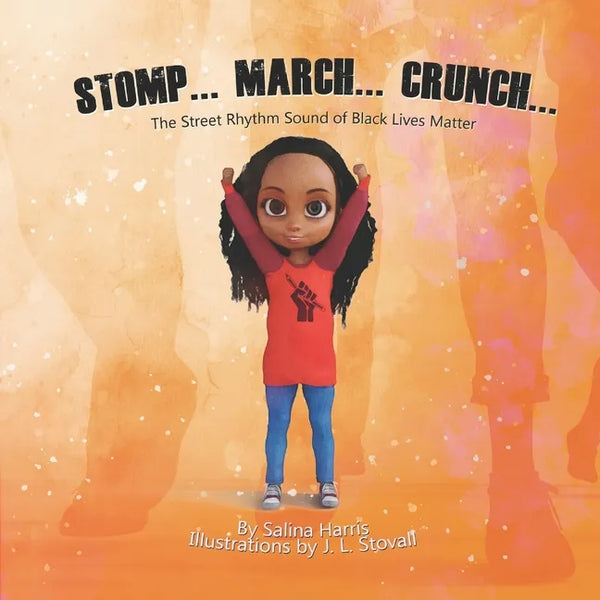 Stomp... March... Crunch: The Street Rhythm Sound of Black Lives Matter - Paperback