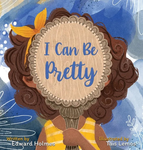 I Can Be Pretty - Hardcover