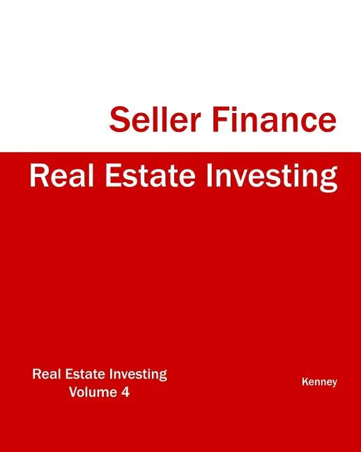 Real Estate Investing Seller Finance - Paperback