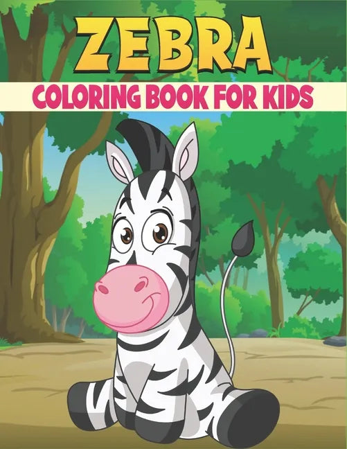 Zebra Coloring Book For Kids: 50 Baby Zebra Coloring Pages - Paperback