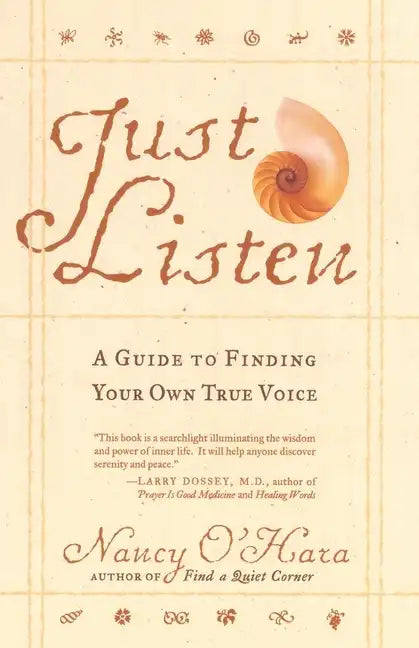 Just Listen: A Guide to Finding Your Own True Voice - Paperback