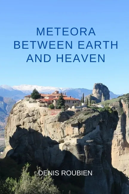 Meteora. Between Earth and Heaven - Paperback