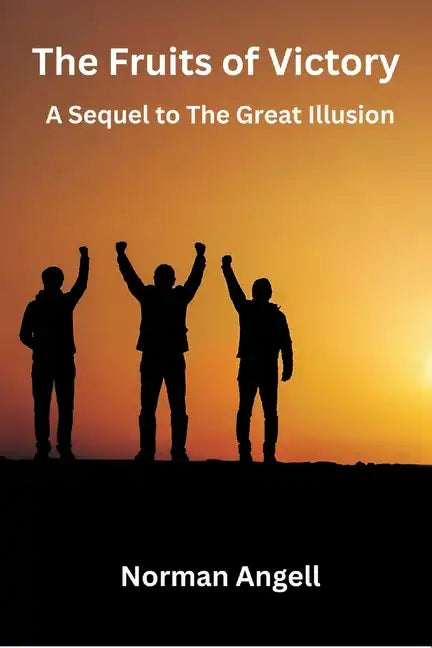 The Fruits of Victory: A Sequel to The Great Illusion - Paperback