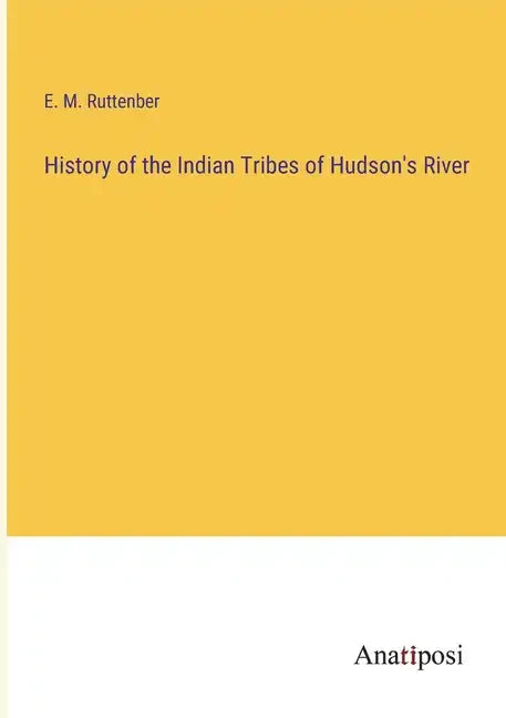 History of the Indian Tribes of Hudson's River - Paperback