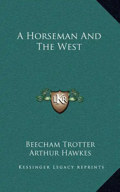 A Horseman and the West - Hardcover