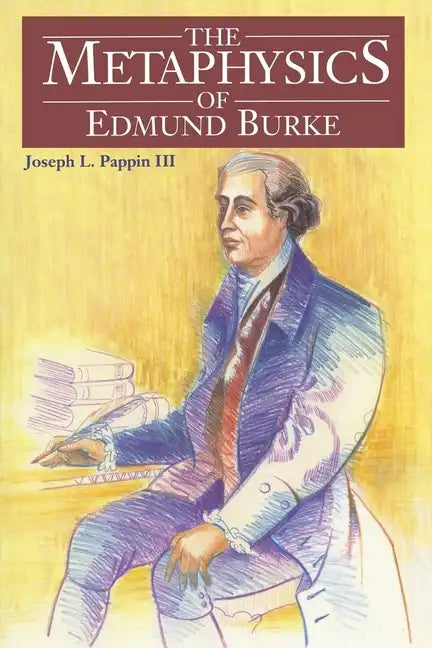 The Metaphysics of Edmund Burke - Paperback