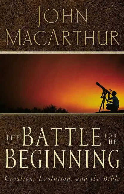 The Battle for the Beginning: The Bible on Creation and the Fall of Adam - Paperback
