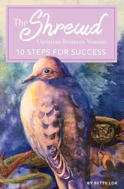 The Shrewd Christian Businesswoman: 10 Steps For Success - Paperback