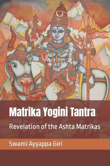 Matrika Yogini Tantra: Revelation of the Ashta Matrikas - Paperback