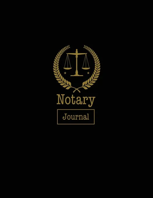 Notary Journal: Notary Public, Log Book, Keep Records Of Notarial Acts Detailed Information, Paperwork Record Book, Required Entries Logbook - Paperback
