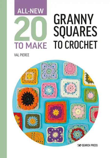 All-New Twenty to Make: Granny Squares to Crochet - Hardcover
