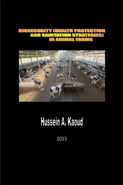 Biosecurity (health protection and sanitation strategies) in animal farms: Bio security in farms - Paperback