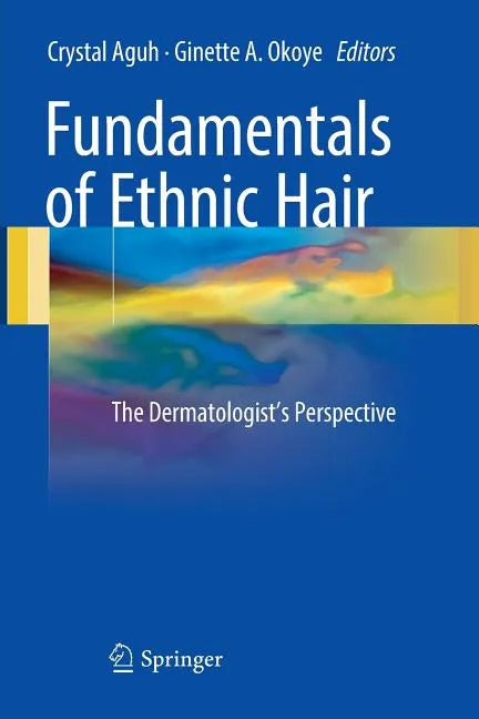 Fundamentals of Ethnic Hair: The Dermatologist's Perspective - Paperback