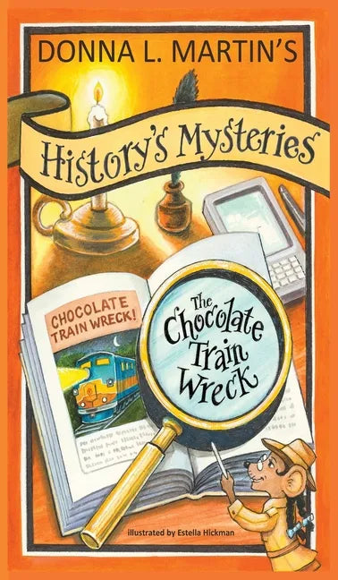 History's Mysteries: The Chocolate Train Wreck - Hardcover