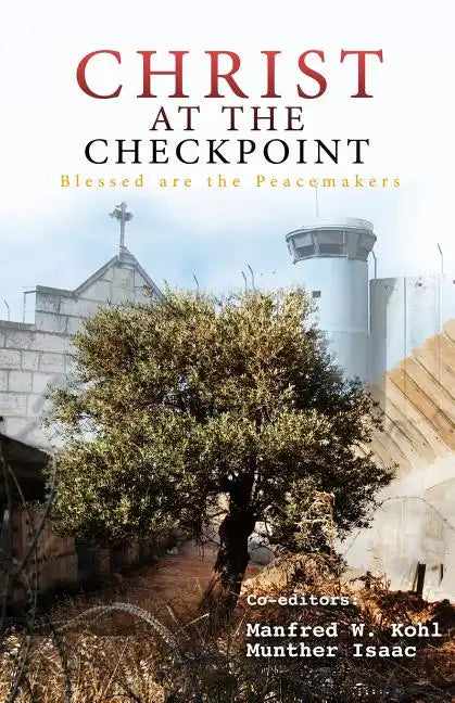 Christ at the Checkpoint: Blessed Are the Peacemakers - Paperback