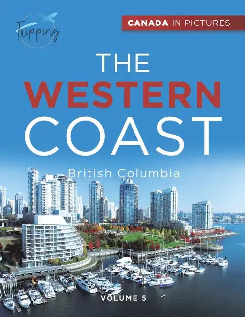 Canada In Pictures: The Western Coast - Volume 5 - British Columbia - Paperback