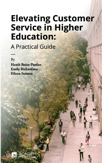 Elevating Customer Service in Higher Education: A Practical Guide - Paperback