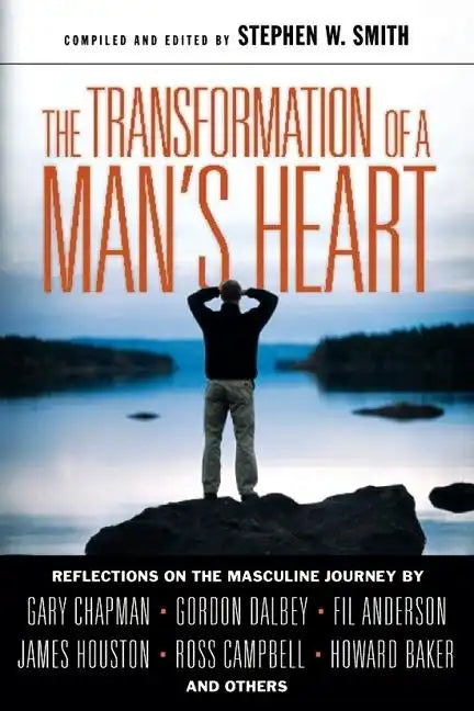 The Transformation of a Man's Heart: Reflections on the Masculine Journey - Paperback