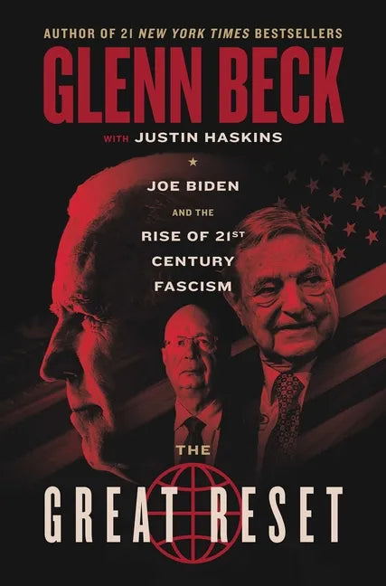 The Great Reset: Joe Biden and the Rise of Twenty-First-Century Fascism - Hardcover
