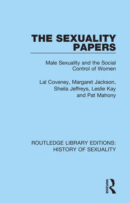 The Sexuality Papers: Male Sexuality and the Social Control of Women - Paperback