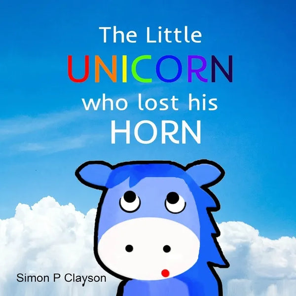 The Little Unicorn Who Lost His Horn - Paperback