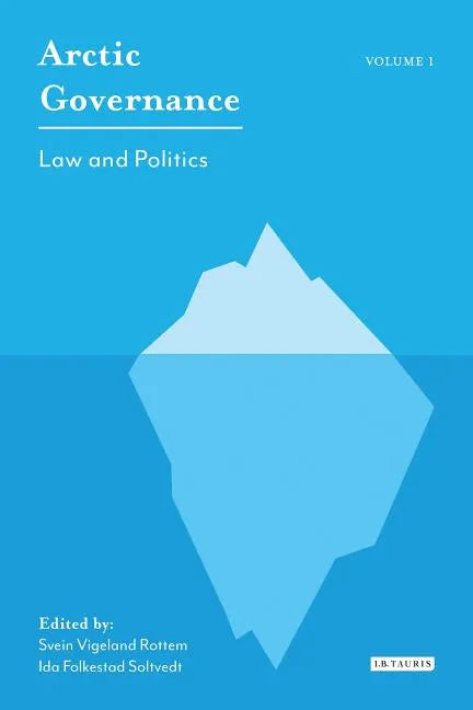 Arctic Governance: Volume 1: Law and Politics - Paperback