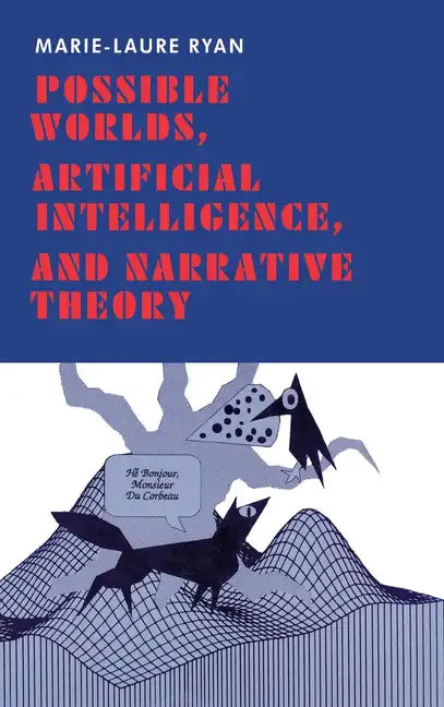 Possible Worlds, Artificial Intelligence, and Narrative Theory - Hardcover