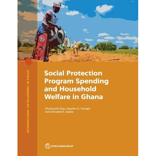 Social Protection Program Spending and Household Welfare in Ghana - Paperback
