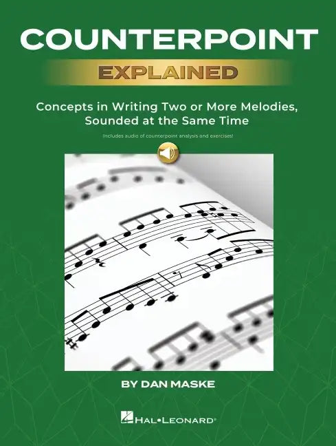 Counterpoint Explained - Concepts in Writing Two or More Melodies, Sounded at the Same Time by Dan Maske (Book with Onlin Audio of Counterpoint Analys - Paperback
