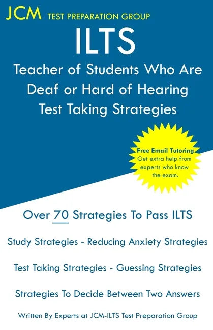 ILTS Teacher of Students Who Are Deaf or Hard of Hearing - Test Taking Strategies - Paperback