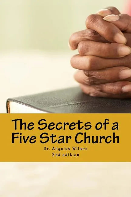 The Secrets of a Five Star Church: The sermon series that changed a Ministry - Paperback