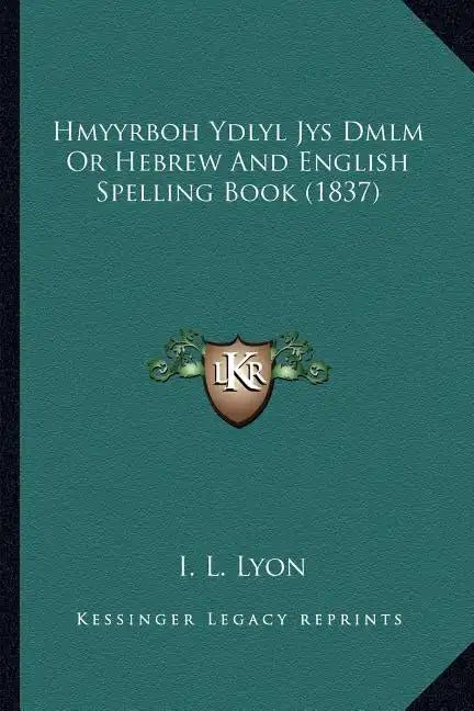Hmyyrboh Ydlyl Jys Dmlm Or Hebrew And English Spelling Book (1837) - Paperback