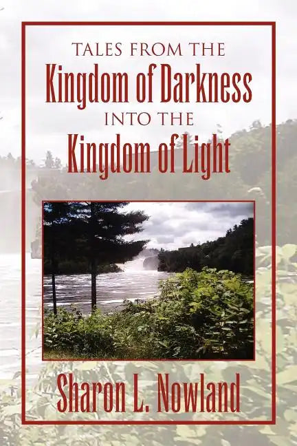 Tales from the Kingdom of Darkness Into the Kingdom of Light - Paperback